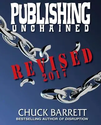 Publishing Unchained: Revisado - Publishing Unchained: Revised
