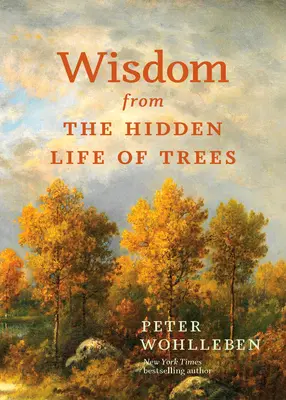 Sabiduría de la vida oculta de los árboles - Wisdom from the Hidden Life of Trees