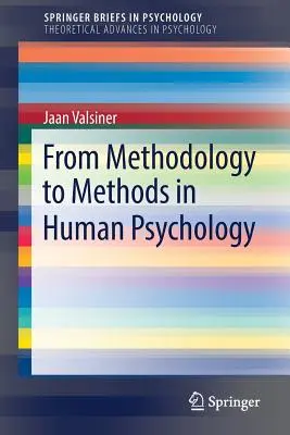 De la Metodología a los Métodos en Psicología Humana - From Methodology to Methods in Human Psychology