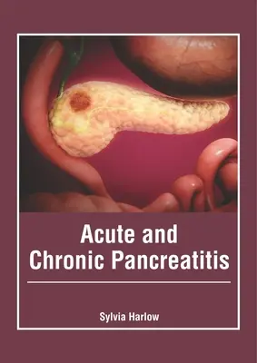 Pancreatitis aguda y crónica - Acute and Chronic Pancreatitis