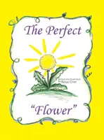 La flor perfecta - The Perfect Flower
