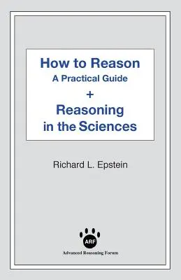 Cómo razonar + Razonamiento en las ciencias - How to Reason + Reasoning in the Sciences
