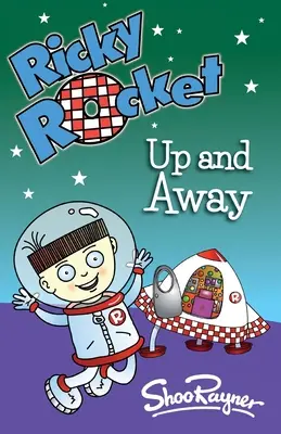 Ricky Cohete - Arriba y lejos: Ricky, el niño del espacio, aprende a montar en su cohete sin estabilizadores. Perfecto para los nuevos lectores seguros de sí mismos. - Ricky Rocket - Up and Away: Space boy, Ricky, learns to ride his rocket without stabilisers - perfect for newly confident readers