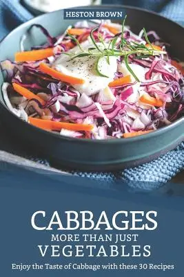 Coles - Algo más que verduras: Disfrute del sabor de la col con estas 30 recetas - Cabbages - More Than Just Vegetables: Enjoy the Taste of Cabbage with these 30 Recipes