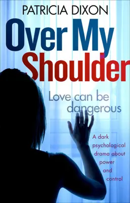 Por encima de mi hombro: Un oscuro drama psicológico sobre el poder y el control - Over My Shoulder: A Dark Psychological Drama about Power and Control