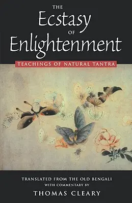 El Éxtasis de la Iluminación: Enseñanza del Tantra Natural - The Ecstasy of Enlightenment: Teaching of Natural Tantra