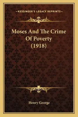 Moisés y el crimen de la pobreza (1918) - Moses And The Crime Of Poverty (1918)