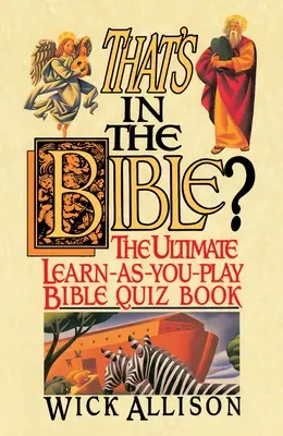 ¿Qué dice la Biblia? El libro de preguntas definitivo para aprender a jugar con la Biblia - That's in the Bible?: The Ultimate Learn-As-You-Play Bible Quizbook