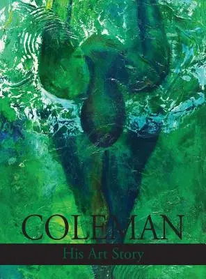 Coleman: Su Historia de Arte - Coleman: His Art Story