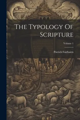 La tipología de las Escrituras; Volumen 1 - The Typology Of Scripture; Volume 1