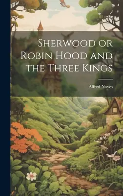 Sherwood o Robin Hood y los Reyes Magos - Sherwood or Robin Hood and the Three Kings