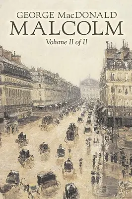Malcolm, Volumen II de II de George Macdonald, Ficción, Clásicos, Acción y Aventura - Malcolm, Volume II of II by George Macdonald, Fiction, Classics, Action & Adventure