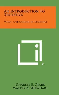 Una Introducción a la Estadística: Wiley Publications in Statistics - An Introduction to Statistics: Wiley Publications in Statistics