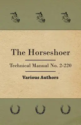 El herrador - Manual técnico nº 2-220 - The Horseshoer - Technical Manual No. 2-220