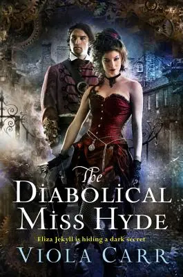 La diabólica señorita Hyde: Una novela de Electric Empire - The Diabolical Miss Hyde: An Electric Empire Novel