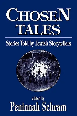 Cuentos elegidos: Historias contadas por narradores judíos - Chosen Tales: Stories Told by Jewish Storytellers