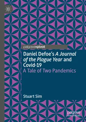 Diario de Daniel Defoe sobre el año de la peste y Covid-19: Historia de dos pandemias - Daniel Defoe's a Journal of the Plague Year and Covid-19: A Tale of Two Pandemics