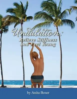 Ondulación: Alivia la rigidez y siéntete joven - Undulation: Relieve Stiffness and Feel Young