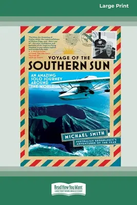 El viaje del sol del sur: Un asombroso viaje en solitario alrededor del mundo (16pt Large Print Edition) - Voyage of the Southern Sun: An Amazing Solo Journey Around the World (16pt Large Print Edition)