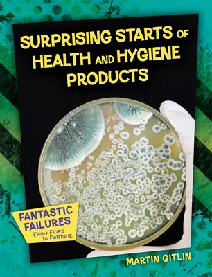 Sorprendentes comienzos de productos de salud e higiene - Surprising Starts of Health and Hygiene Products