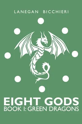 Dragones Verdes: Ocho Dioses: Libro 1 - Green Dragons: Eight Gods: Book 1