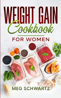 Libro de cocina para mujeres que aumentan de peso - Weight Gain Cookbook for Women