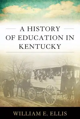 Historia de la educación en Kentucky - A History of Education in Kentucky