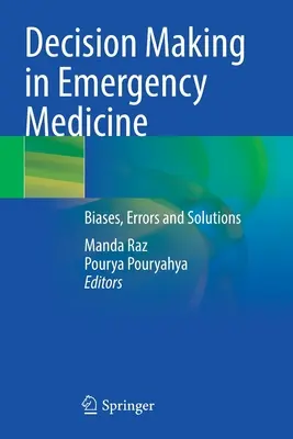 Toma de decisiones en medicina de urgencias: Sesgos, errores y soluciones - Decision Making in Emergency Medicine: Biases, Errors and Solutions