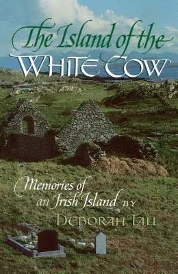 La isla de la vaca blanca: Recuerdos de una isla irlandesa - The Island of the White Cow: Memories of an Irish Island