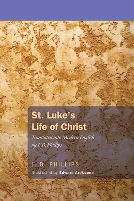 La vida de Cristo según San Lucas - St. Luke's Life of Christ