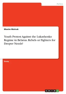 Protesta juvenil contra el régimen de Lukashenko en Bielorrusia. ¿Rebeldes o luchadores por necesidades más profundas? - Youth Protest Against the Lukashenko Regime in Belarus. Rebels or Fighters for Deeper Needs?