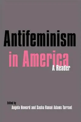 Antifeminismo en América: A Historical Reader - Antifeminism in America: A Historical Reader