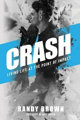 Choque: Vivir la vida en el punto de impacto - Crash: Living Life at the Point of Impact