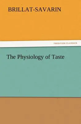 La Fisiología del Gusto - The Physiology of Taste