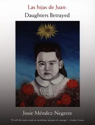 Las hijas de Juan: Hijas traicionadas - Las hijas de Juan: Daughters Betrayed