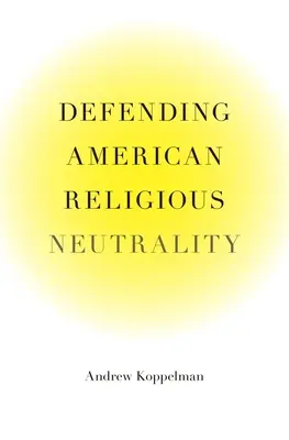 La defensa de la neutralidad religiosa estadounidense - Defending American Religious Neutrality