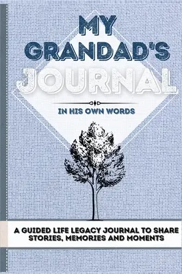 Diario de mi abuelo: Un diario de legado de vida guiado para compartir historias, recuerdos y momentos 7 x 10 - My Grandad's Journal: A Guided Life Legacy Journal To Share Stories, Memories and Moments 7 x 10