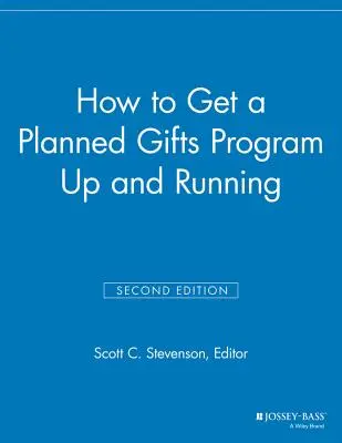 Cómo poner en marcha un programa de donaciones planificadas - How to Get a Planned Gifts Program Up and Running
