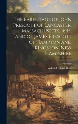 El Parentesco de John Prescott de Lancaster, Massachusetts, 1645, y de James Prescott de Hampton y Kingston, New Hampshire - The Parentage of John Prescott of Lancaster, Massachusetts, 1645, and of James Prescott of Hampton and Kingston, New Hampshire