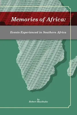 Recuerdos de África: Acontecimientos vividos en África Austral - Memories of Africa: Events Experienced in Southern Africa