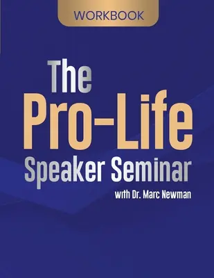 Cuaderno de trabajo del seminario de oradores provida - The Pro-Life Speaker Seminar Workbook