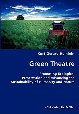 Teatro verde: promover la conservación ecológica y la sostenibilidad de la humanidad y la naturaleza - Green Theatre- Promoting Ecological Preservation and Advancing the Sustainability of Humanity and Nature