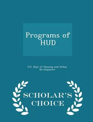 Programas del HUD - Edición Scholar's Choice - Programs of HUD - Scholar's Choice Edition