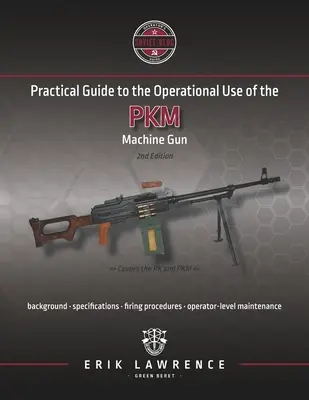 Guía práctica para la utilización operativa de la ametralladora PKM - Practical Guide to the Operational Use of the PKM Machine Gun