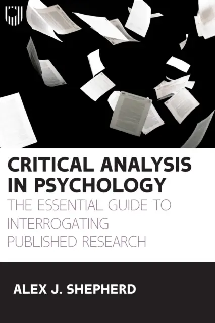 Análisis Crítico en Psicología: La guía esencial para interrogar la investigación publicada - Critical Analysis in Psychology: The essential guide to interrogating published research