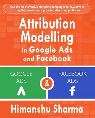 Modelos de atribución en Google Ads y Facebook - Attribution Modelling in Google Ads and Facebook