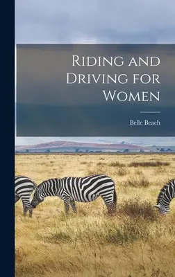 Equitación y Conducción para Mujeres - Riding and Driving for Women