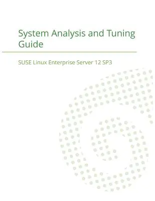 SUSE Linux Enterprise Server 12 - Guía de análisis y ajuste del sistema - SUSE Linux Enterprise Server 12 - System Analysis and Tuning Guide