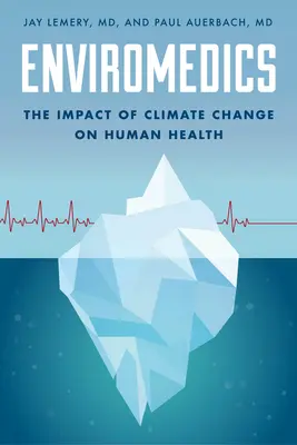 Enviromedics: El impacto del cambio climático en la salud humana - Enviromedics: The Impact of Climate Change on Human Health