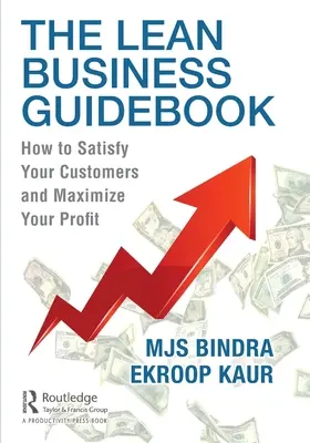 La guía de la empresa ajustada: Cómo satisfacer a sus clientes y maximizar sus beneficios - The Lean Business Guidebook: How to Satisfy Your Customers and Maximize Your Profit